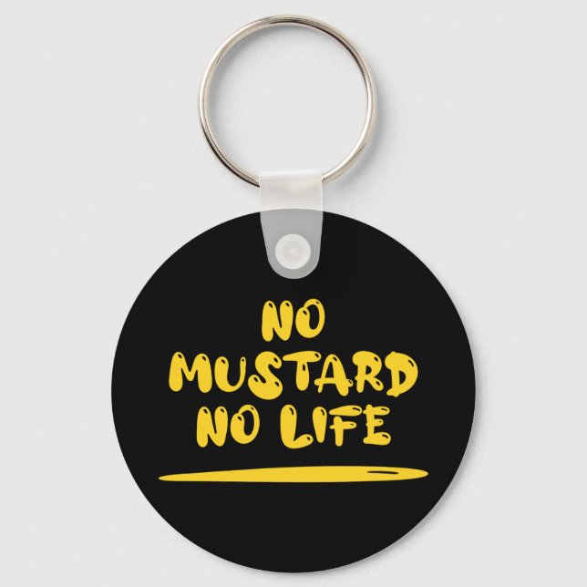 No Mustard No Life Key Ring (Front)