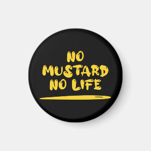 No Mustard No Life Magnet
