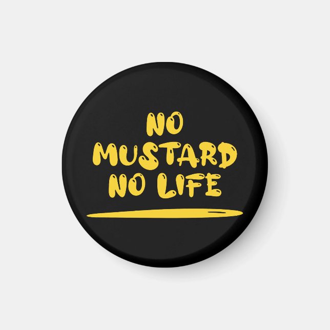 No Mustard No Life Magnet (Front)