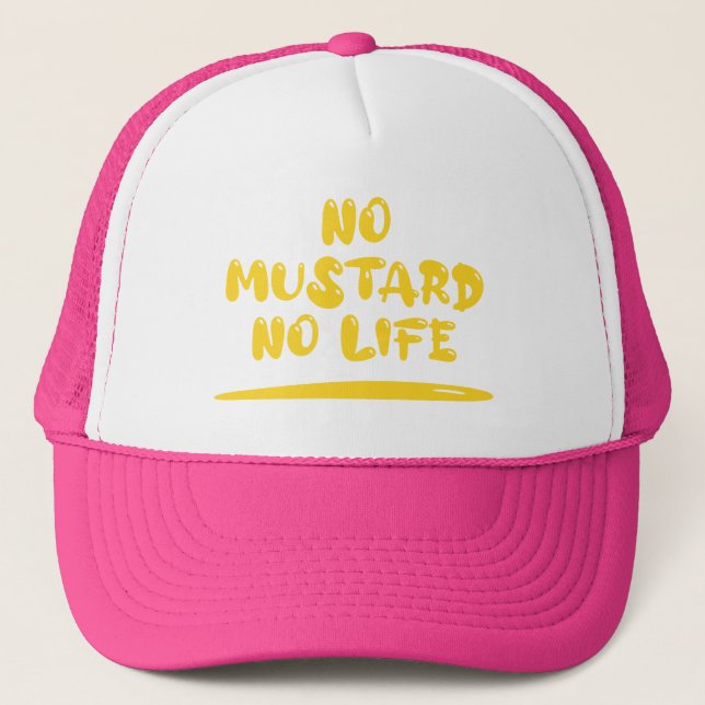 No Mustard No Life Trucker Hat (Front)