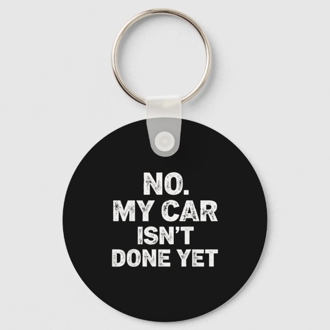 No My Car Is Not Ready Funny Mechanic  Key Ring (Front)