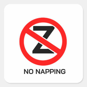 No Napping Sign Square Sticker