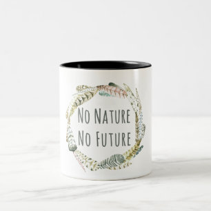 No Nature No Future Motivational Quote Two-Tone Coffee Mug