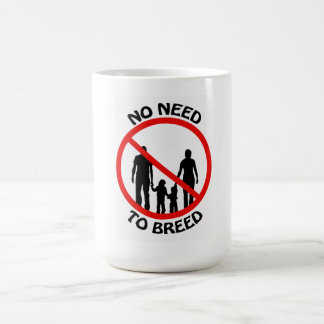 No Need to Breed Mug
