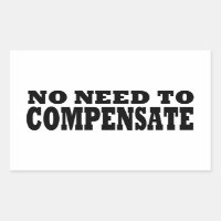No Need to Compensate