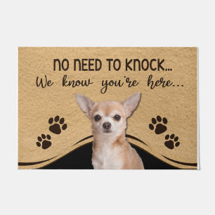 No Need To Knock We Know You're Here Chihuahua Doormat