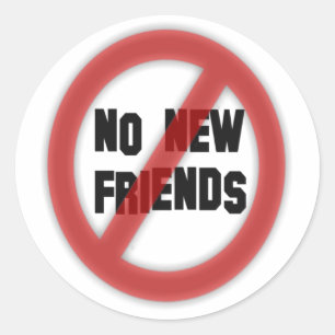 No new friends classic round sticker