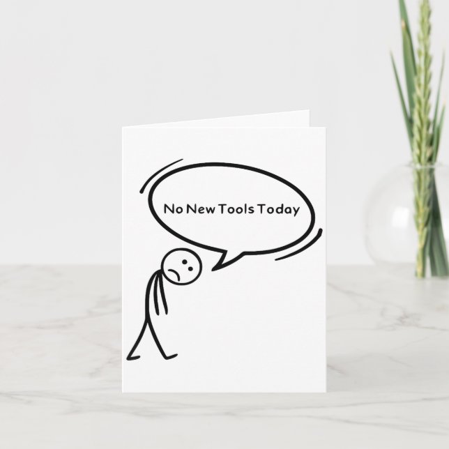 No New Tools Today Funny  Card (Front)