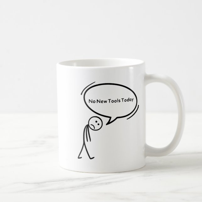 No New Tools Today Funny  Coffee Mug (Right)