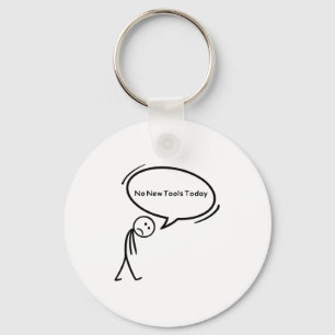 No New Tools Today Funny  Key Ring