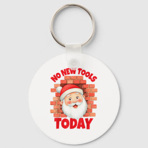 No New Tools Today Funny  Key Ring