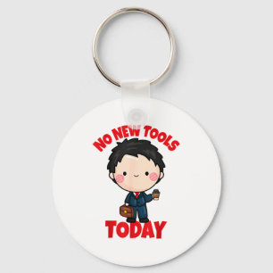 No New Tools Today Funny  Key Ring