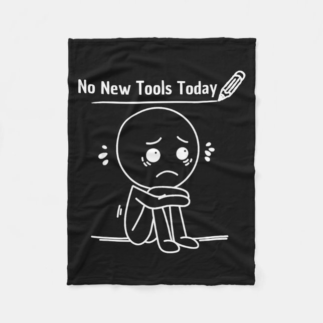 No New Tools Today Funny Saying Design  Fleece Blanket (Front)