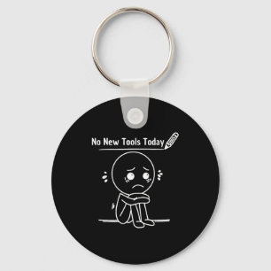 No New Tools Today Funny Saying Design  Key Ring