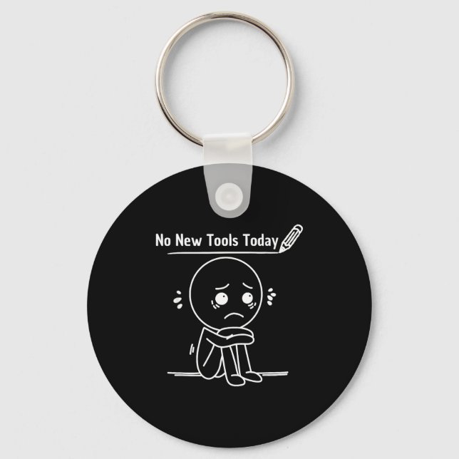 No New Tools Today Funny Saying Design  Key Ring (Front)