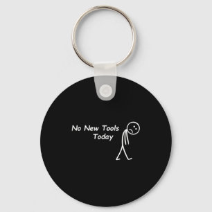 No New Tools Today Funny Saying Men Women  Key Ring