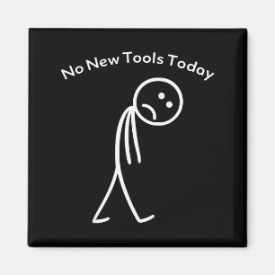 No New Tools Today Funny Work Humor Design  Magnet