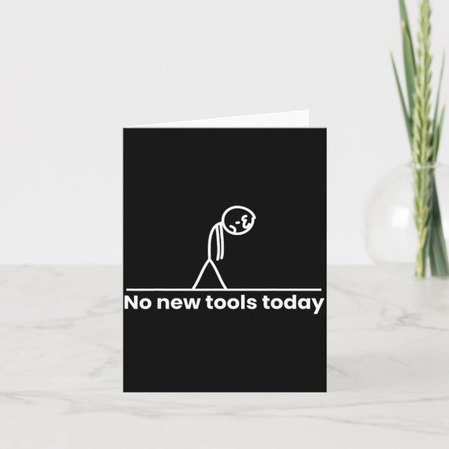 No New Tools Today Stickman Graphic Funny Men Wome Card (Front)