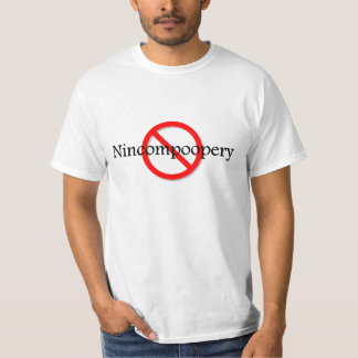 No Nincompoopery T-Shirt