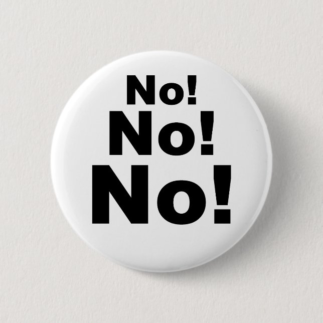 No No No! 6 Cm Round Badge (Front)
