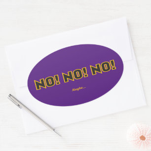 No No No Maybe Purple BG Oval Sticker