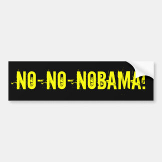 NO-NO-NOBAMA Bumper Sticker (offensive t shirts)