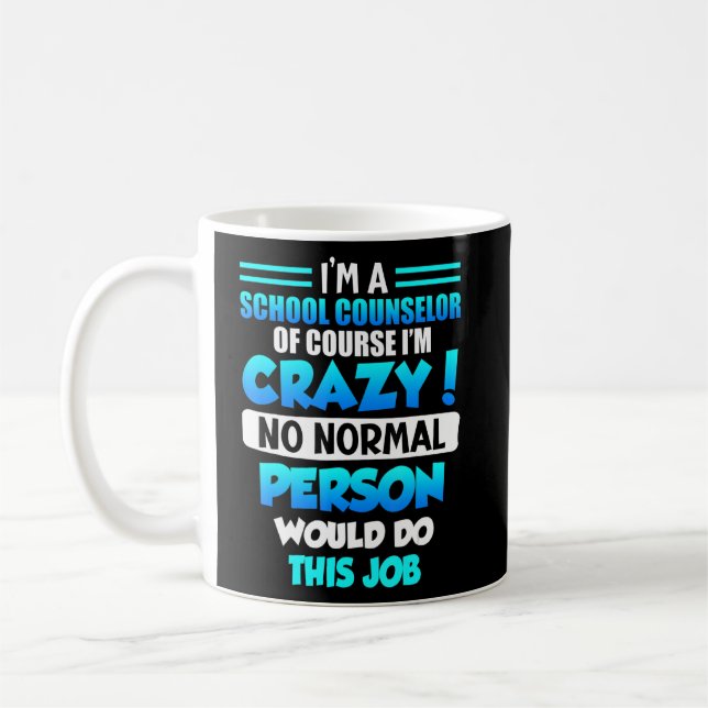 No normal person does this job school counsellor  coffee mug (Left)
