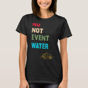 No Not Even Water Fasting Muslim 2022 Ramadan Kare T-Shirt