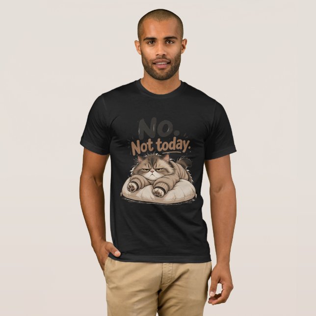 “no not today” shirt (Front Full)