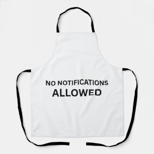 No Notifications Allowed Minimalist Technical Apron