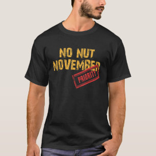 No Nut November Stay Strong NNN Meme 4 T-Shirt