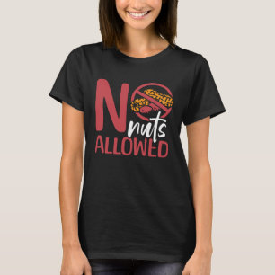 No Nuts Allowed Peanut Allergic Peanut Allergy  2 T-Shirt