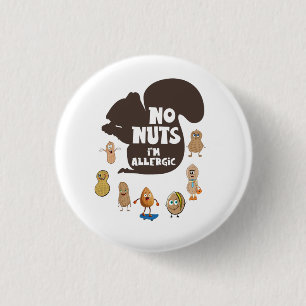No Nuts I'm Allergic Peanut Allergy Awareness 3 Cm Round Badge