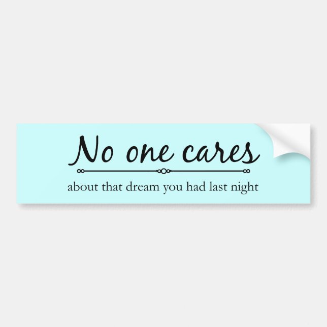 No one Cares Bumpersticker Bumper Sticker (Front)