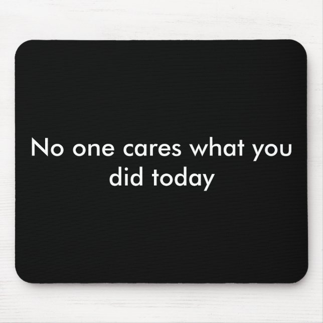 "no one cares" mousepad (Front)