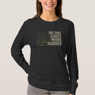 No One Cares Work Harder Motivational Workout Gym T-Shirt