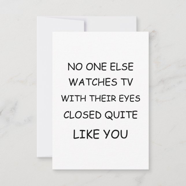 No one else watches tv with their eyes closed thank you card (Front)