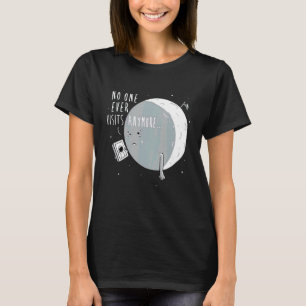 No One Ever Visits Anymore Moon Landing T-Shirt