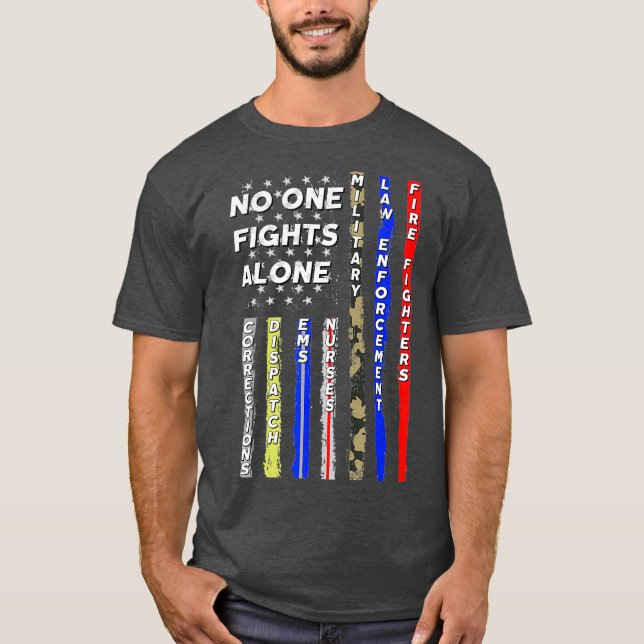 No One  Flag Fights Alone First Responder Police T-Shirt (Front)