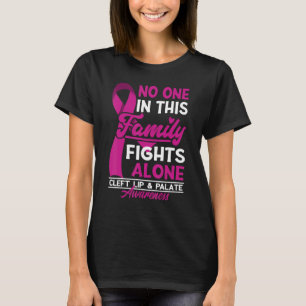 No One In This Family Fights Alone I Cleft Lip & P T-Shirt
