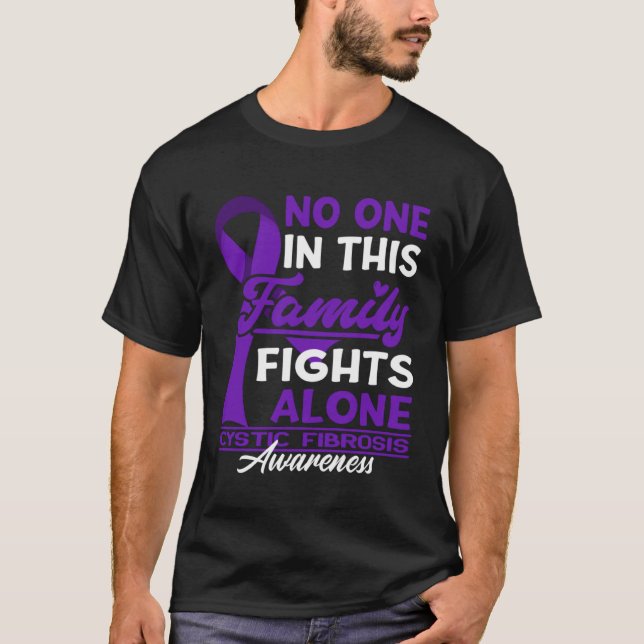 No One In This Family Fights Alone I Cystic Fibros T-Shirt (Front)