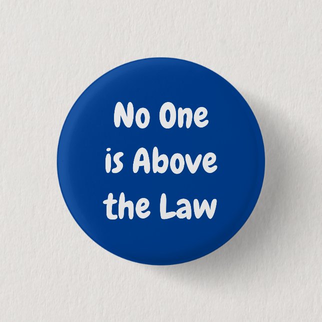 No One is Above the Law 3 Cm Round Badge (Front)