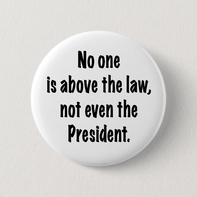 No one is above the law 6 cm round badge (Front)