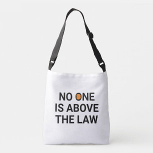 No one is above the law crossbody bag