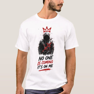 No One Is Coming It’s On Me – Self Motivation Desi T-Shirt