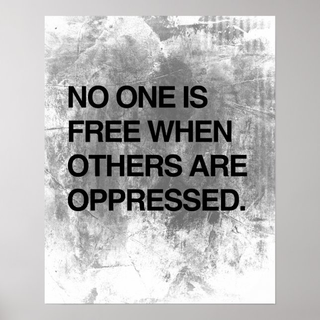 NO ONE IS FREE WHEN OTHERS ARE OPPRESSED.png Poster (Front)