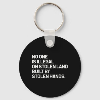 No One is Illegal On Stolen Land Built Key Ring