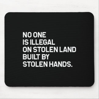 No One is Illegal On Stolen Land Built Mouse Pad