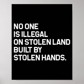 No One is Illegal On Stolen Land Built Poster