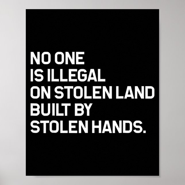 No One is Illegal On Stolen Land Built Poster (Front)